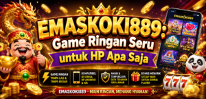 EMASKOKI889: Game Ringan Seru untuk HP Apa Saja